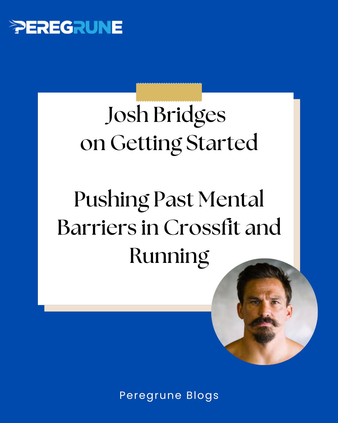 <b>Josh Bridges on Starting: Pushing Past Mental Barriers in Crossfit and Running</b>