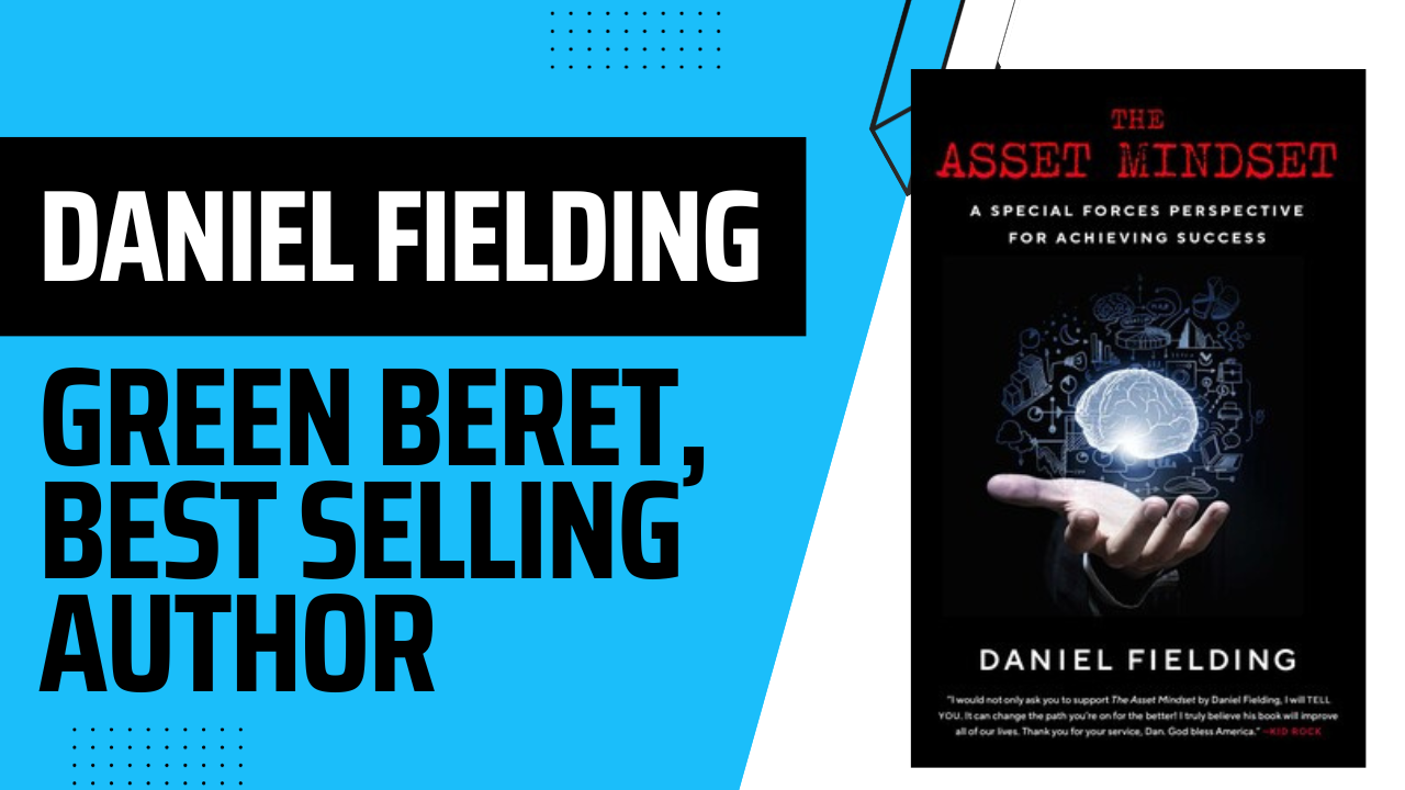 <b>Daniel Fielding | Former Green Beret, Best-Selling Author | "Even An Inch Closer To Your Goals"</b>